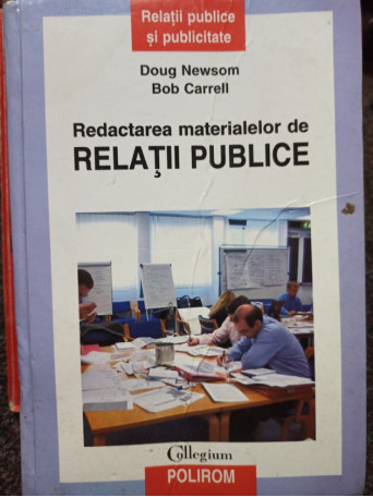 Doug Newsom - Redactarea materialelor de relatii publice - 2004 - Cartonata
