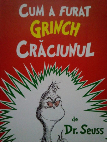 Dr. Seuss - Cum a furat Grinch Craciunul - 2015 - Cartonata