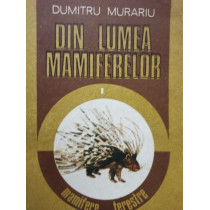 Din lumea mamiferelor, vol. 1