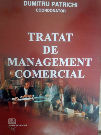 Dumitru Patrichi - Tratat de management comercial - 2007 - brosata