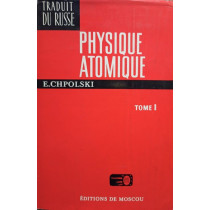 Physique atomique, tome I