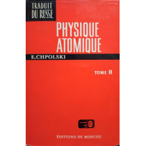 Physique atomique, tome II
