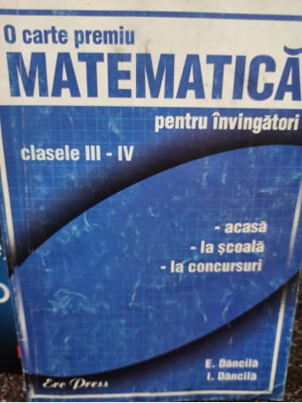 Matematica pentru invingatori, clasele IIIIV