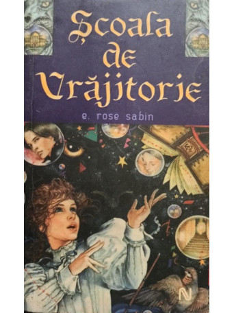 E. Rose Sabin - Scoala de vrajitorie - 2006 - Brosata