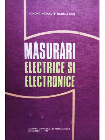 Edmond Nicolau - Masurari electrice si electronice - 1984 - Cartonata