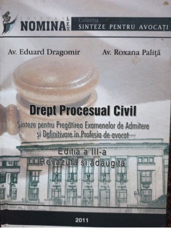 Eduard Dragomir - Drept Procesual Civil, editia a III-a - 2011 - cartonata