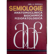 Semiologie anatomoclinica, biochimica, fiziopatologica
