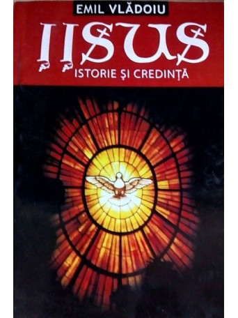 Iisus. Istorie si credinta