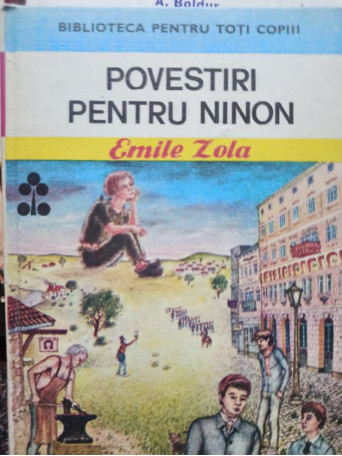 Emile Zola - Povestiri pentru Ninon - 1985 - Cartonata