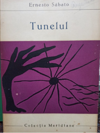 Ernesto Sabato - Tunelul - 1965 - Brosata