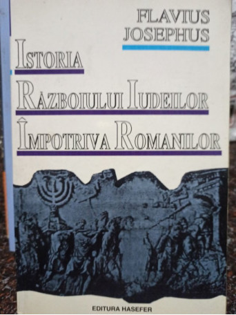 Istoria Razboiului Iudeilor Impotriva Romanilor