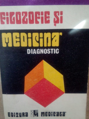 Florin Georgescu - Filozofie si medicina, diagnostic - 1989 - Brosata