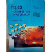 Fizica. Probleme si teste pentru gimnaziu, clasele VI-VIII