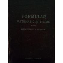 Formular matematic si tehnic pentru elevi, studenti si tehnicieni