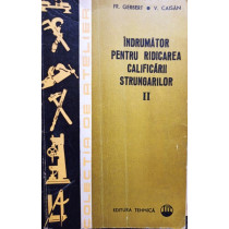 Indrumator pentru ridicarea calificarii strungarilor, vol. II