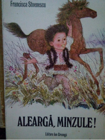 Francisca Stoenescu - Alearga, manzule! - 1977 - Brosata