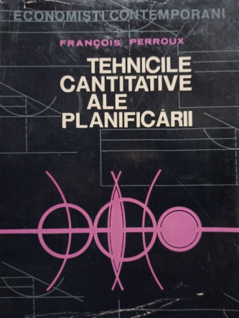 Francois Perroux - Tehnicile cantitative ale planificarii - 1969 - Cartonata