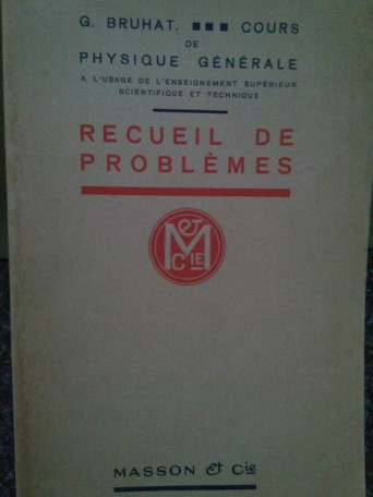 G. Bruhat - Cours de physique generale. Recueil de problemes - Brosata