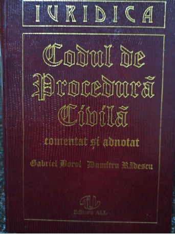 Gabriel Boroi - Codul de procedura civila comentat si adnotat - 1994 - Cartonata
