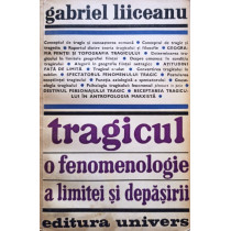 Tragicul - O fenomenologie a limitei si depasirii