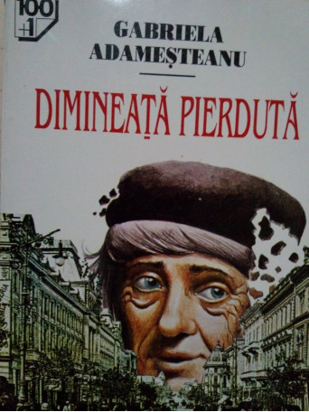 Gabriela Adamesteanu - Dimineata pierduta - 1997 - Brosata