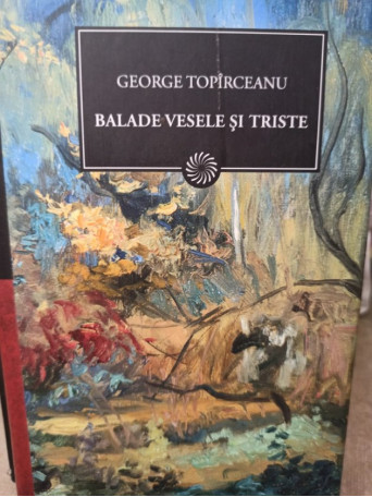 George Toparceanu - Balade vesele si triste - 2010 - Cartonata
