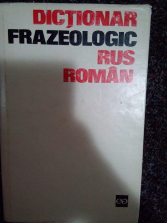 Gh. Bolocan - Dictionar frazeologic rus-roman - 1962 - Cartonata