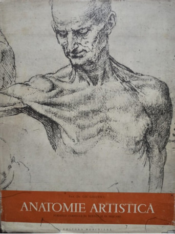 Gh. Ghitescu - Anatomie artistica, vol. II - Formele corpului in repaus si in miscare - 1962 - Cartonata