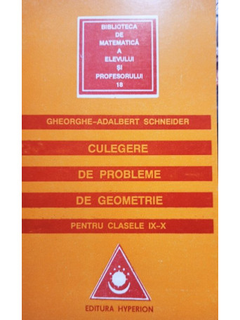 Culegere de probleme de geometrie pentru clasele IX - X