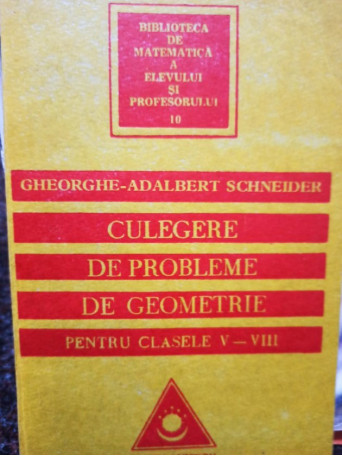 Culegere de probleme de geometrie pentru clasele V - VIII