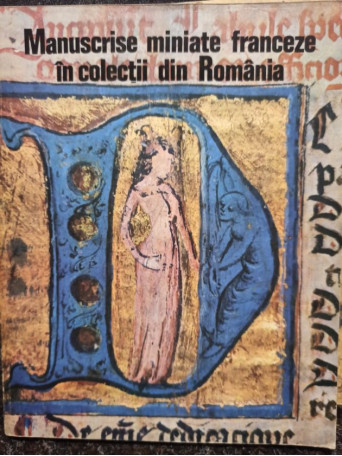 Manuscrise miniate franceze in colectii din Romania