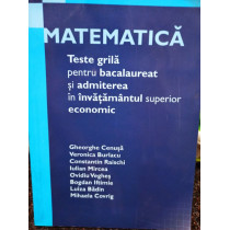 Matematica - Teste grila pentru bacalaureat si admiterea in invatamantul superior economic