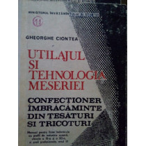 Utilajul si tehnologia meseriei. Confectioner, imbracaminte din tesaturi si tricoturi