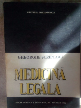 Gheorghe Scripcaru - Medicina legala - 1993 - Brosata