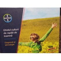 Ghidul culturii de rapita de toamna - Diagnoza si tehnologie