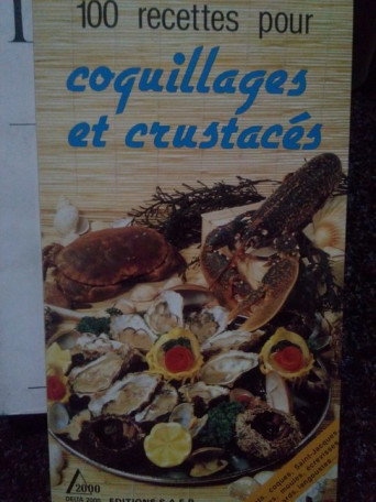 100 recettes pour coquillages et crustaces