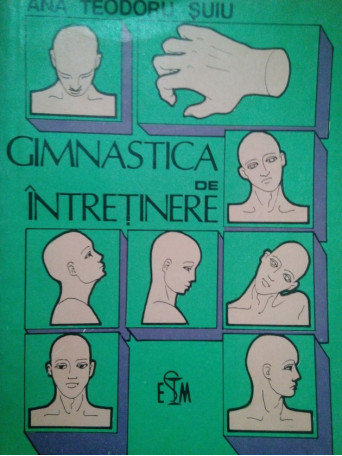 Ana Teodoru Suiu - Gimnastica de intretinere - 1985 - Brosata