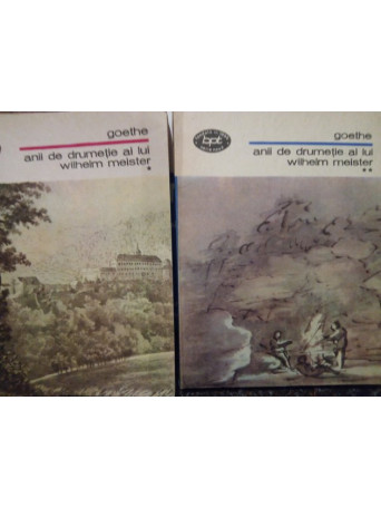 Goethe - Anii de drumetie ai lui Wilhelm Meister, 2 vol. - 1984 - Brosata
