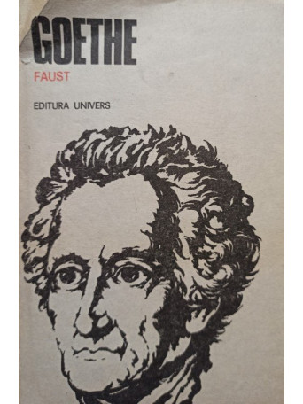 Goethe - Faust. Partea I si Partea II - 1982 - Cartonata