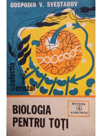 Gospodin V. Svestarov - Biologia pentru toti - 1982 - Brosata