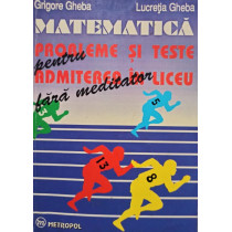Matematica - Probleme si teste pentru admiterea in liceu fara meditator