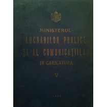 Ministerul lucrarilor publice si al comunicatiilor - in caricatura