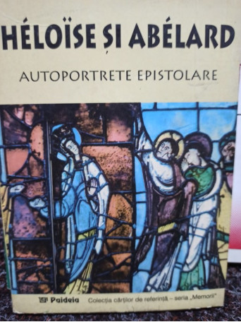 Heloise si Abelard - Autoportrete epistolare - 1995 - Brosata