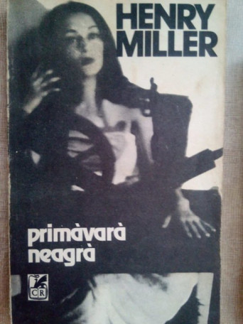 Henry Miller - Primavara neagra - 1990 - Brosata