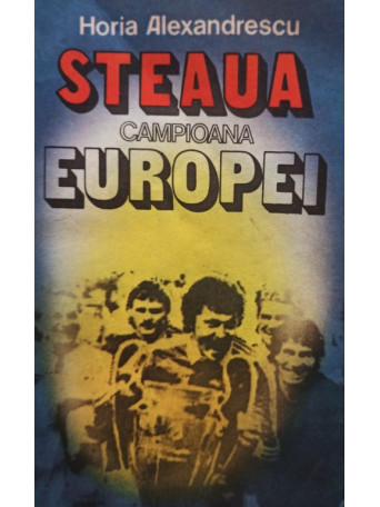 Horia Alexandrescu - Steaua campioana europei - 1986 - Brosata