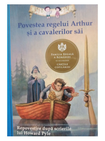 Howard Pyle - Povestea regelui Arthur si a cavalerilor sai - 2013 - Brosata