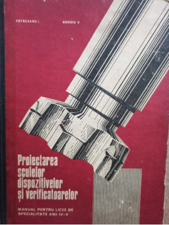 Proiectarea sculelor dispozitivelor si verificatoarelor