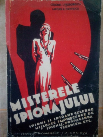 Misterele spionajului. Spioni si spioane celebre, mijloace si procedee de spionaj, etc