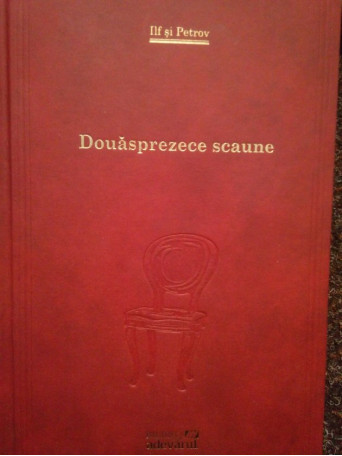 Ilf si Petrov - Douasprezece scaune - 2011 - Cartonata