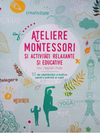 Ateliere Montessori si activitati relaxante si educative cu copiii mei